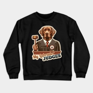 Judge Labrador Retriever Crewneck Sweatshirt